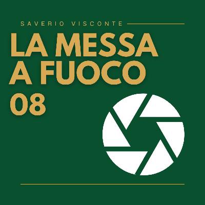 8 - La messa a fuoco 8 - La messa a fuoco