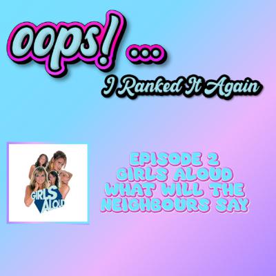 Girls Aloud - What Will The Neighbours Say Girls Aloud - What Will The Neighbours Say