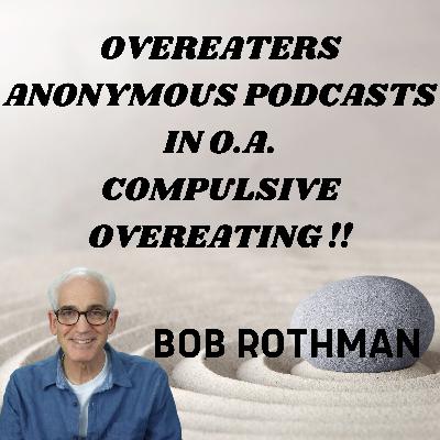 OVEREATERS ANONYMOUS PODCAST OA BINGE ADDICTION AND FOOD ADDICTION 12 STEP BIG BOOK PROGRAM OF RECOVERY COMPULSIVE OVEREATERS ANONYMOUS 12