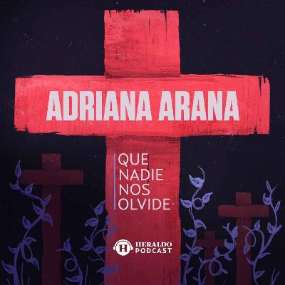 48. Feminicidio de Adriana Arana | Que Nadie Nos Olvide