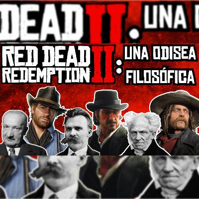 Episodio Especial - Red Dead Redemption 2: Una odisea filosófica