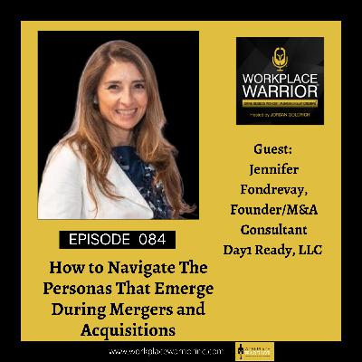 Jennifer Fondrevay: How to Navigate The Personas That Emerge During Mergers and Acquisitions Jennifer Fondrevay: How to Navigate The Personas That Emerge During Mergers and Acquisitions