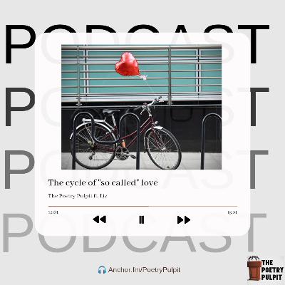 The Cycle of "so called" Love with @Liziwe_Damba AKA Liz