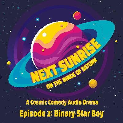 Ep. 2 - Binary Star Boy