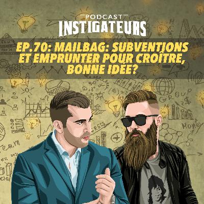 070: Mailbag: subventions et emprunter pour croître, bonne idée?