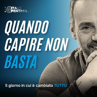 29 - Quando capire non basta