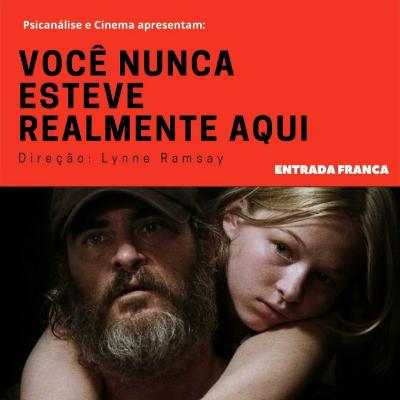 Análise do Filme: "Você realmente nunca esteve aqui"