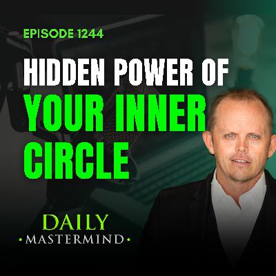 Hidden Power of Your Inner Circle