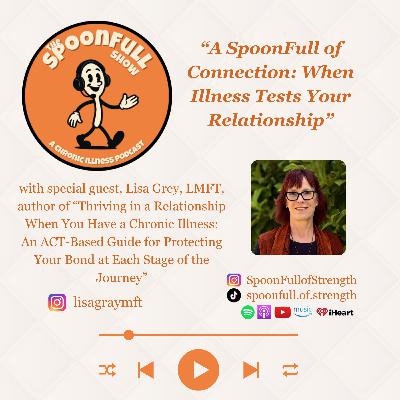 Ep. 72: A SpoonFull of Connection: When Illness Tests Your Relationship