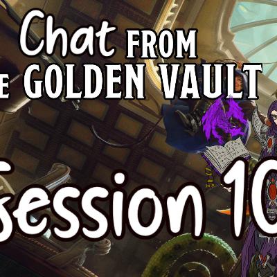 Chat from the Golden Vault Session 10 Chat from the Golden Vault Session 10