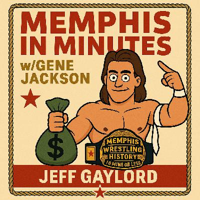 Memphis in Minutes #5 – Mullet, Muscles, and Mayhem: The Life & Crimes of Jeff Gaylord