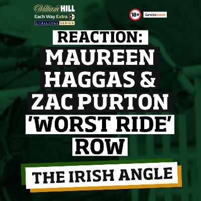 Maureen Haggas 'worst ride' controversy + AK on X + Aidan O'Brien success | The Irish Angle Maureen Haggas 'worst ride' controversy + AK on X + Aidan O'Brien success | The Irish Angle