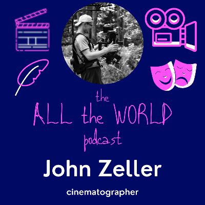 John Zeller on Cinematography, Shot Construction, and Unexpected Opportunities (Part One)