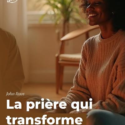 La prière qui transforme