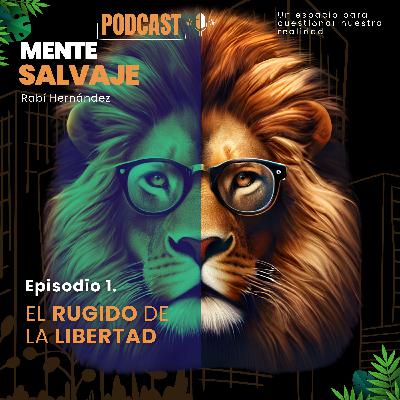 E001 | T01 | El rugido de la libertad 🦁🔥