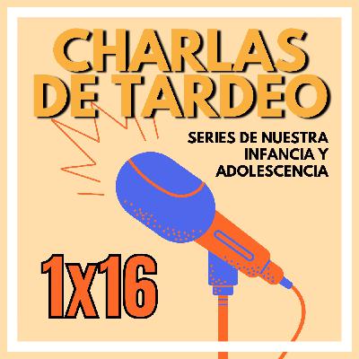 SERIES DE NUESTRA INFANCIA Y ADOLESCENCIA | Episodio 1x16 SERIES DE NUESTRA INFANCIA Y ADOLESCENCIA | Episodio 1x16