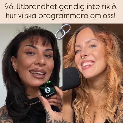 96. Utbrändhet gör dig inte rik & hur vi ska programmera om oss!