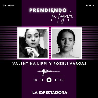 PLF x La Espectadora - T3E2 - Valentina Lippi y Rozeli Vargas