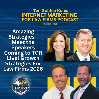 181: Amazing Strategies - Meet the Speakers Coming to TGR Live! Growth Strategies For Law Firms 2026 181: Amazing Strategies - Meet the Speakers Coming to TGR Live! Growth Strategies For Law Firms 2026
