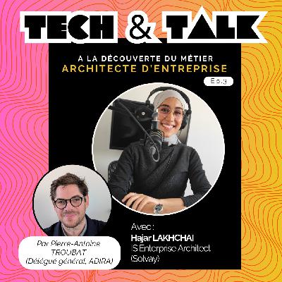 TECH & TALK : A la découverte du métier d'architecte d'entreprise - Episode 3 TECH & TALK : A la découverte du métier d'architecte d'entreprise - Episode 3