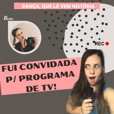 FUI CONVIDADA P/ UM PROGRAMA DE TV! - Já dizia meu solo