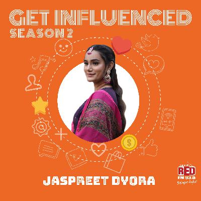 Get Influenced  By Jaspreet Dyora