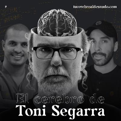 Desnudando el misterio con Toni Segarra. Y su cerebro.