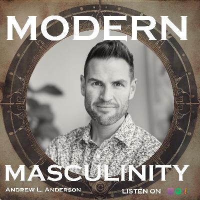 How Men Heal: Frustration, Fatherhood & Finding Meaning with Andrew Anderson