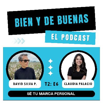 T2: E6 - SÉ TU MARCA PERSONAL T2: E6 - SÉ TU MARCA PERSONAL