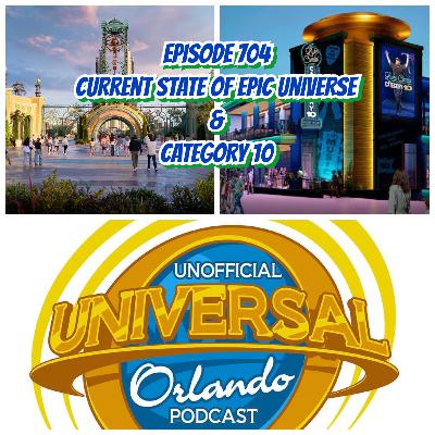 UUOP #704 - Current State of Epic Universe & Category 10