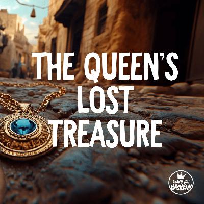 The Queens lost Treasure