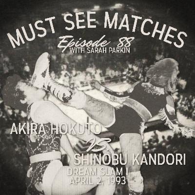 Episode 88 - Akira Hokuto vs. Shinobu Kandori - AJW Dream Slam I - April 2, 1993