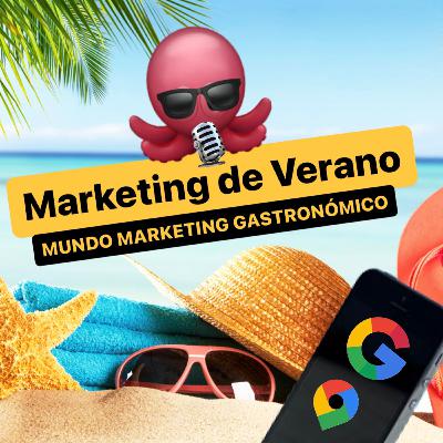 #203 - Marketing de Verano - 3 pasos para hacer en GOOGLE para atraer clientes a los negocios gastronómicos