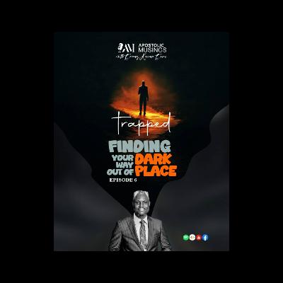 TRAPPED - FINDING YOUR WAY OUT OF DARK PLACES | EPISODE 6 TRAPPED - FINDING YOUR WAY OUT OF DARK PLACES | EPISODE 6