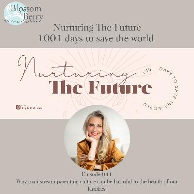 Episode 41 - Why mainstream parenting culture can be harmful to the health of our families Episode 41 - Why mainstream parenting culture can be harmful to the health of our families