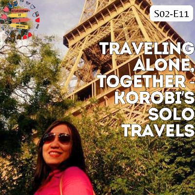 S02 E11: Traveling Alone, Together: Korobi's Stories of Solo Exploration S02 E11: Traveling Alone, Together: Korobi's Stories of Solo Exploration