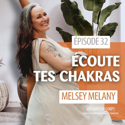 S1E32 – Écoute tes chakras avec Melsey Melany S1E32 – Écoute tes chakras avec Melsey Melany