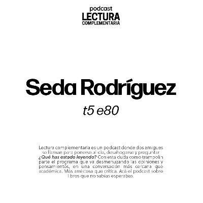 E80: Seda Rodríguez
