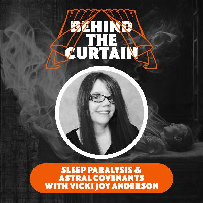 31 - Sleep Paralysis & Astral Covenants with Vicki Joy Anderson