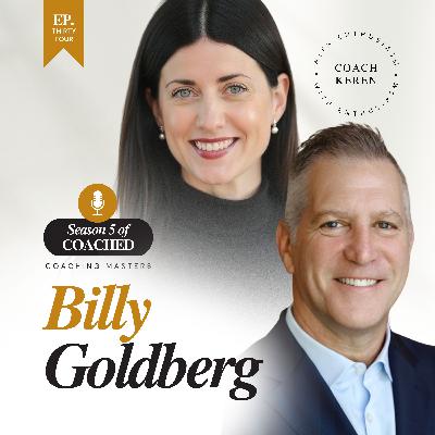 From Student to Teacher: How Coaching Shaped Billy Goldberg’s Leadership — with Billy Goldberg