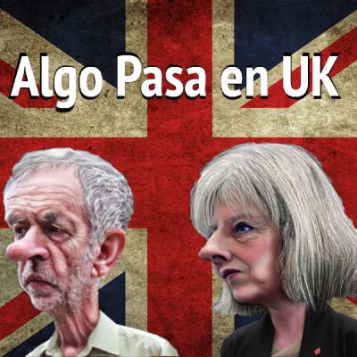 Algo Pasa en Reino Unido (10-05-2017)