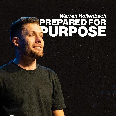 Prepared For Purpose | Warren Hollenbach | Urban Life Church Prepared For Purpose | Warren Hollenbach | Urban Life Church