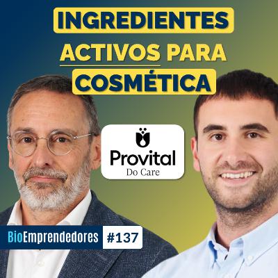 INGREDIENTES ACTIVOS para COSMÉTICA | El caso Provital con Ricard Armengol y Eloi Armengol | #137