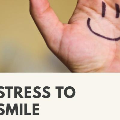 Stress to smile part 3