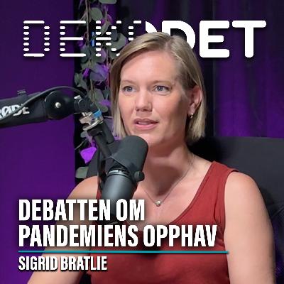 #144 - Sigrid Bratlie I Debatten om pandemiens opphav, styrker og svakheter ved det vitenskapelige systemet, tillit, den nye medievirkeligheten #144 - Sigrid Bratlie I Debatten om pandemiens opphav, styrker og svakheter ved det vitenskapelige systemet, tillit, den nye medievirkeligheten