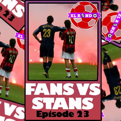 Ep 23: Fans Vs Stans