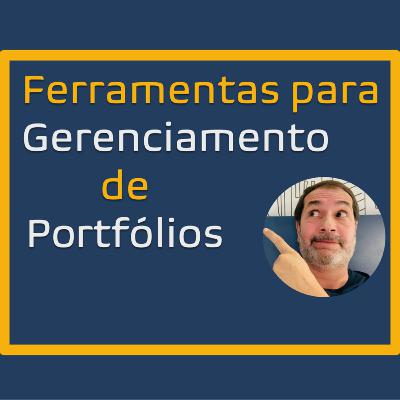 Qual indicação de Ferramentas de gestão de portfólio?