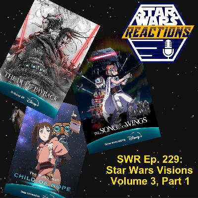 SWR Ep. 229: Star Wars Visions, Volume 3 Part 1