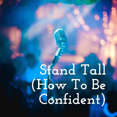 Stand Tall | Thirteenth tip: Get to know them Stand Tall | Thirteenth tip: Get to know them