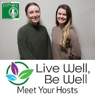 Live Well, Be Well: Meet Your Hosts